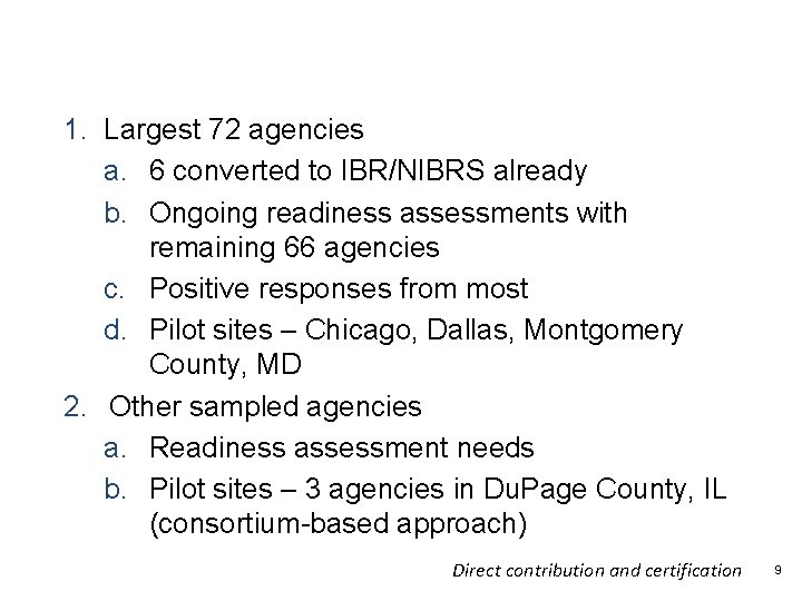Status of IBR in Local Agencies 1. Largest 72 agencies a. 6 converted to