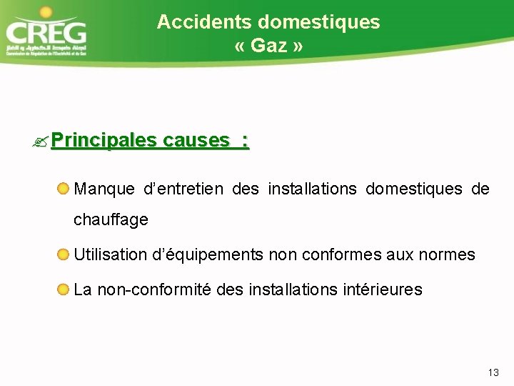 Accidents domestiques « Gaz » ? Principales causes : Manque d’entretien des installations domestiques