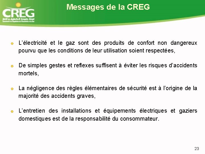 Messages de la CREG L’électricité et le gaz sont des produits de confort non