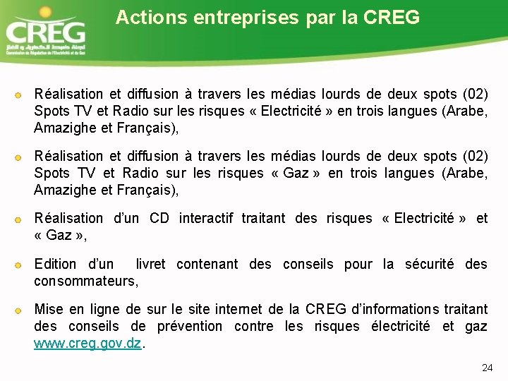 Actions entreprises par la CREG Réalisation et diffusion à travers les médias lourds de