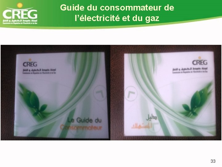 Guide du consommateur de l’électricité et du gaz 33 