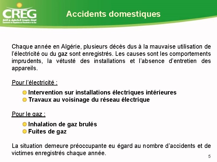 Accidents domestiques Chaque année en Algérie, plusieurs décès dus à la mauvaise utilisation de
