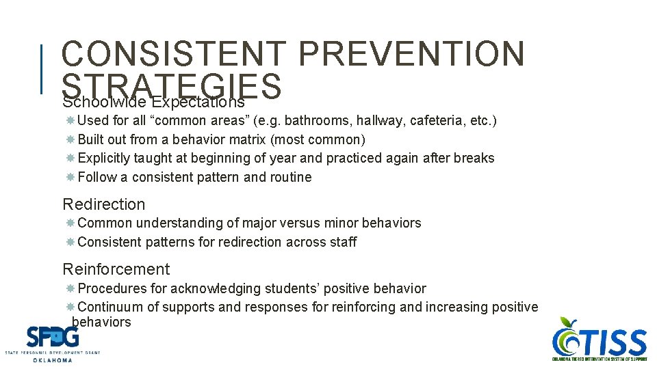 CONSISTENT PREVENTION STRATEGIES Schoolwide Expectations Used for all “common areas” (e. g. bathrooms, hallway,