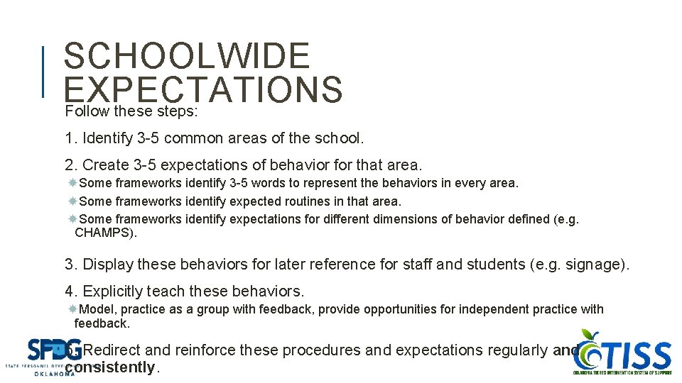 SCHOOLWIDE EXPECTATIONS Follow these steps: 1. Identify 3 -5 common areas of the school.
