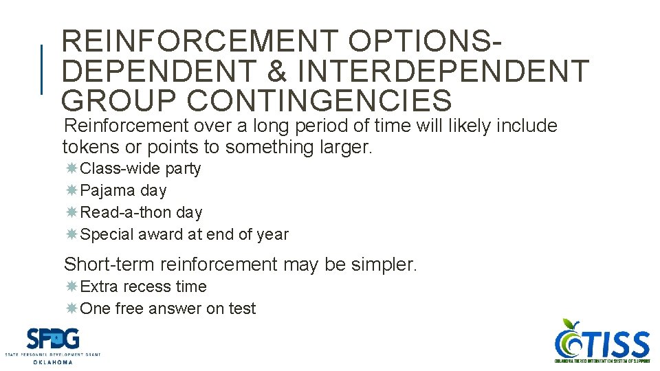 REINFORCEMENT OPTIONSDEPENDENT & INTERDEPENDENT GROUP CONTINGENCIES Reinforcement over a long period of time will