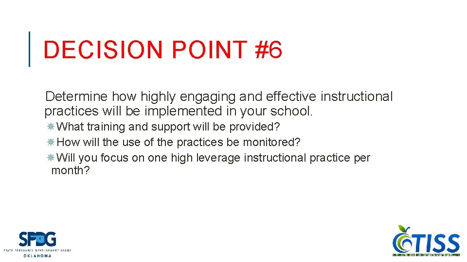 DECISION POINT #6 Determine how highly engaging and effective instructional practices will be implemented