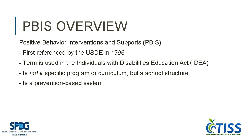 PBIS OVERVIEW Positive Behavior Interventions and Supports (PBIS) - First referenced by the USDE