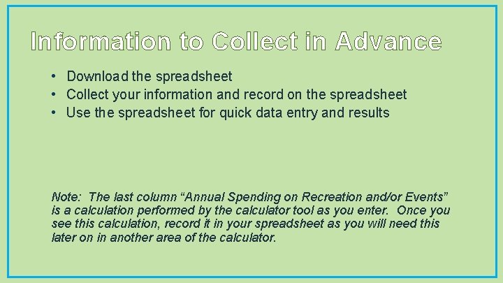 Information to Collect in Advance • Download the spreadsheet • Collect your information and