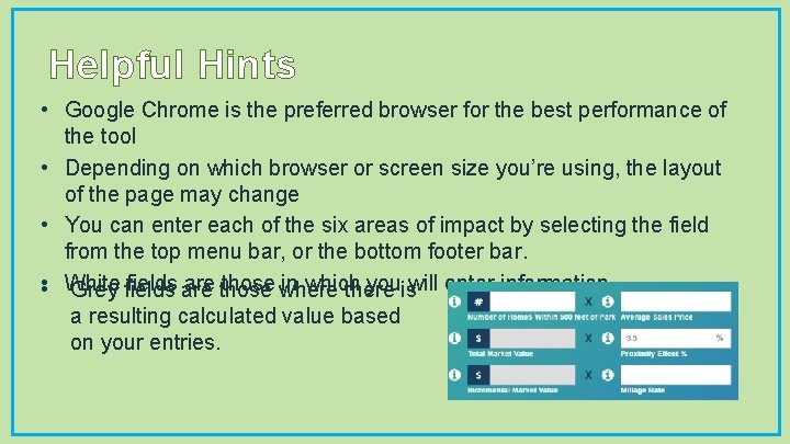 Helpful Hints • Google Chrome is the preferred browser for the best performance of