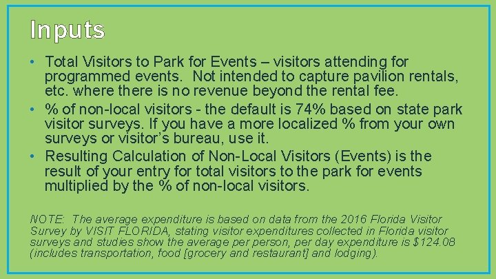 Inputs • Total Visitors to Park for Events – visitors attending for programmed events.