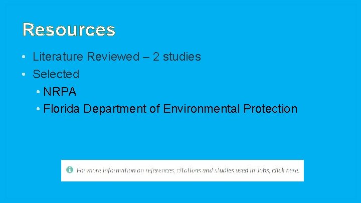 Resources • Literature Reviewed – 2 studies • Selected • NRPA • Florida Department