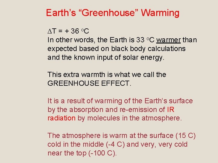 Earth’s “Greenhouse” Warming T = + 36 o. C In other words, the Earth