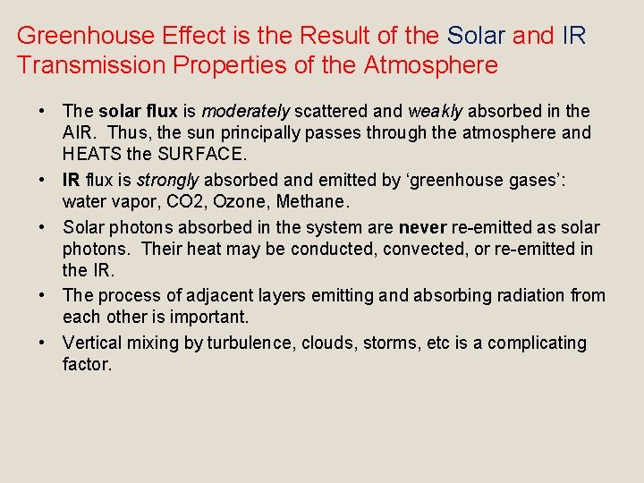 Greenhouse Effect is the Result of the Solar and IR Transmission Properties of the