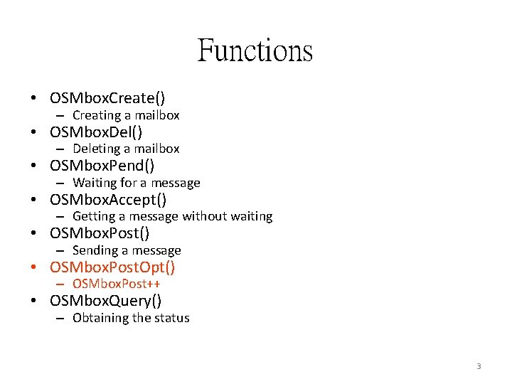 Functions • OSMbox. Create() – Creating a mailbox • OSMbox. Del() – Deleting a