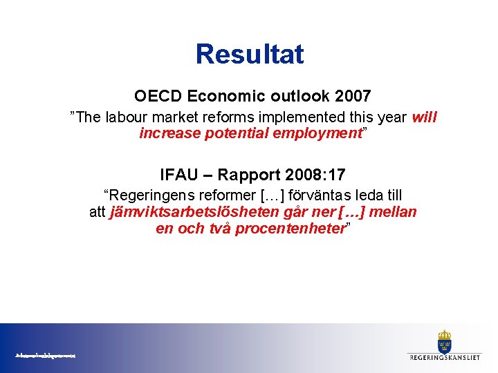 Resultat OECD Economic outlook 2007 ”The labour market reforms implemented this year will increase