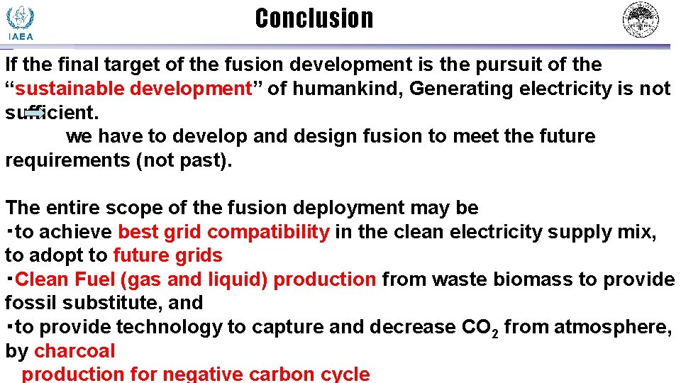Conclusion If the final target of the fusion development is the pursuit of the