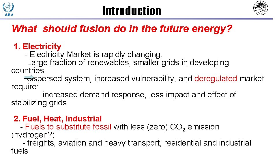 Introduction What should fusion do in the future energy? 1. Electricity - Electricity Market