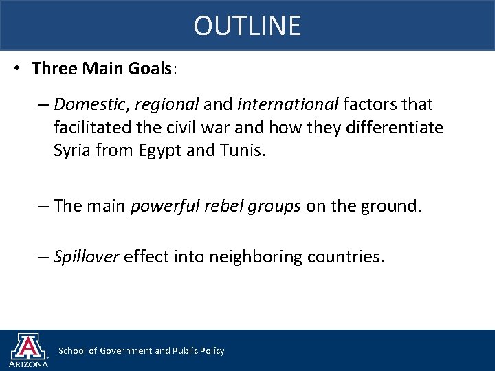 OUTLINE • Three Main Goals: – Domestic, regional and international factors that facilitated the