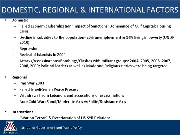 DOMESTIC, REGIONAL & INTERNATIONAL FACTORS • Domestic – Failed Economic Liberalization; Impact of Sanctions;