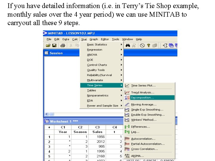 If you have detailed information (i. e. in Terry’s Tie Shop example, monthly sales If you have detailed information (i. e. in Terry’s Tie Shop example, monthly sales
