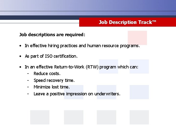 Job Description Track™ Job descriptions are required: • In effective hiring practices and human
