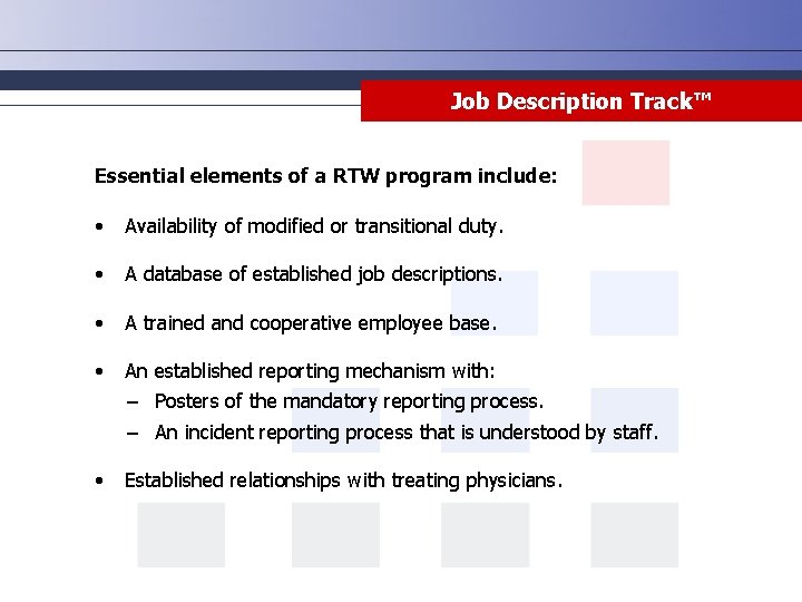 Job Description Track™ Essential elements of a RTW program include: • Availability of modified