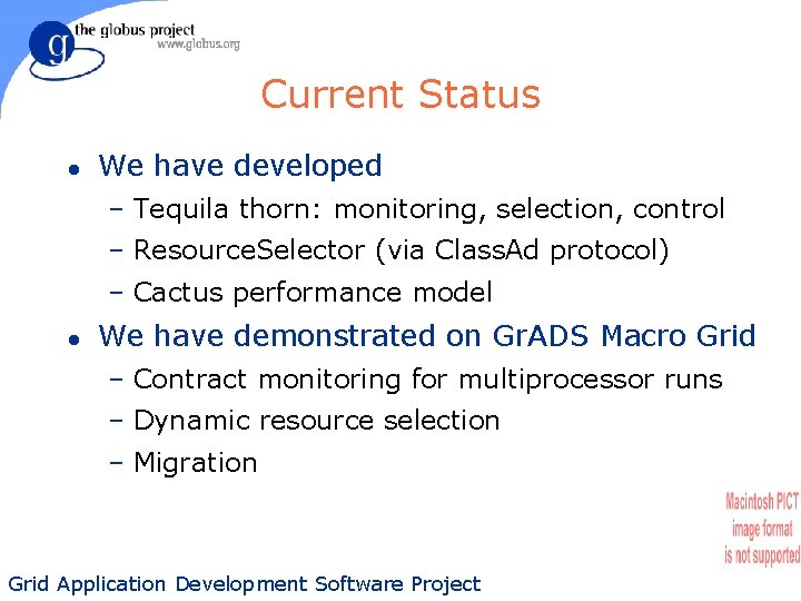 Current Status l We have developed – Tequila thorn: monitoring, selection, control – Resource.