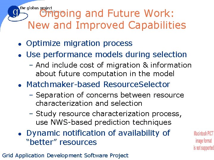 Ongoing and Future Work: New and Improved Capabilities l l Optimize migration process Use