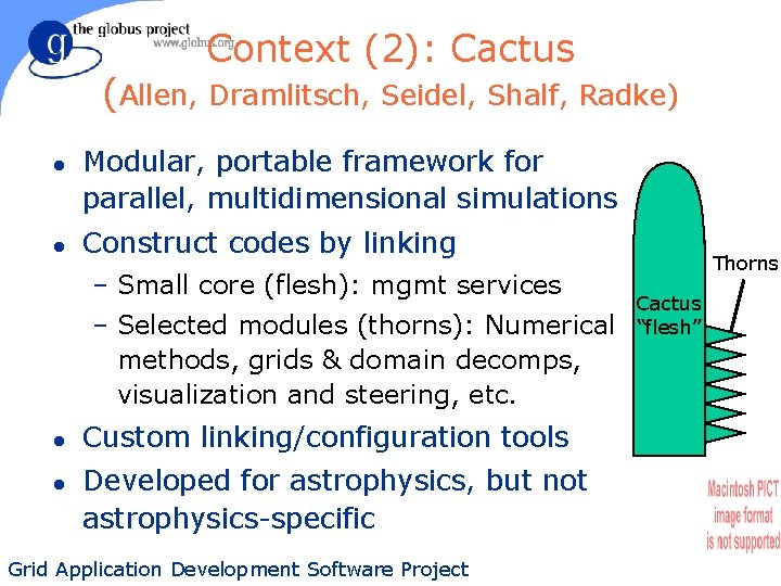 Context (2): Cactus (Allen, Dramlitsch, Seidel, Shalf, Radke) l l Modular, portable framework for
