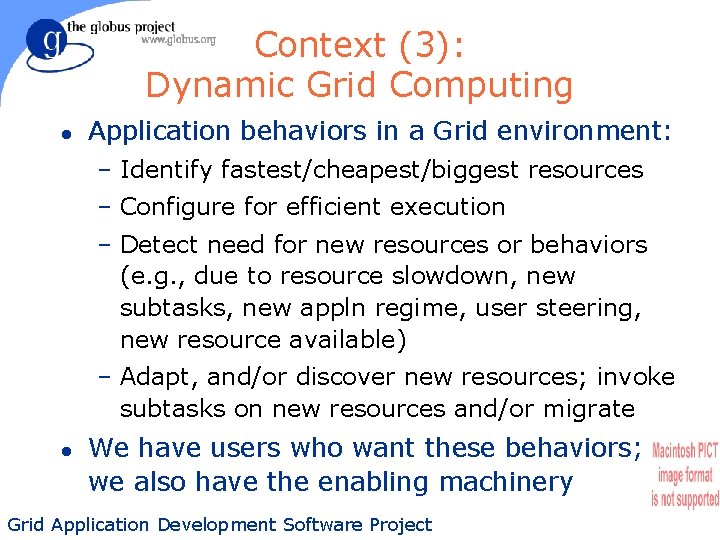 Context (3): Dynamic Grid Computing l Application behaviors in a Grid environment: – Identify