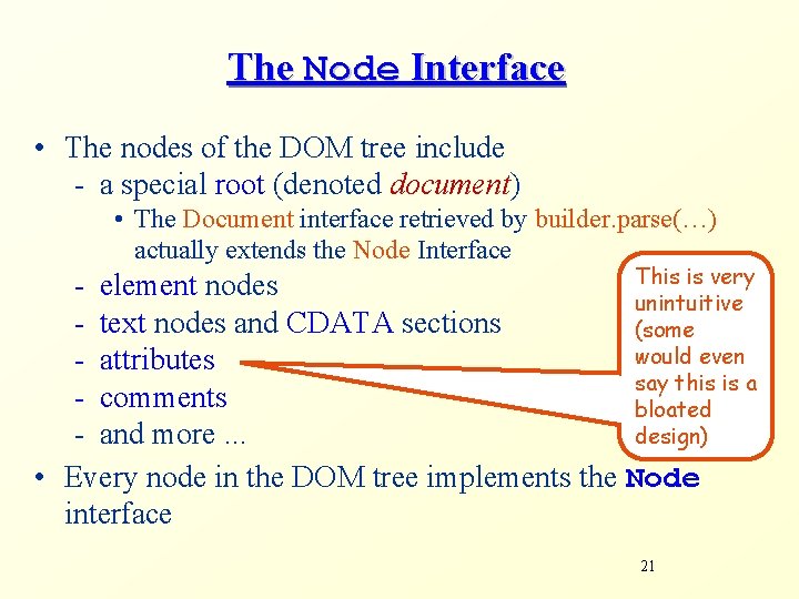 The Node Interface • The nodes of the DOM tree include - a special