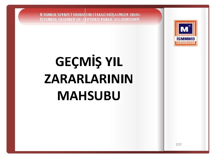 İSTANBUL SERBEST MUHASEBECİ MALİ MÜŞAVİRLER ODASI İSTANBUL CHAMBER OF CERTIFIED PUBLIC ACCOUNTANTS GEÇMİŞ YIL