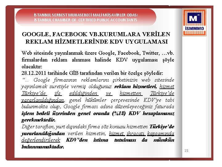 İSTANBUL SERBEST MUHASEBECİ MALİ MÜŞAVİRLER ODASI İSTANBUL CHAMBER OF CERTIFIED PUBLIC ACCOUNTANTS GOOGLE, FACEBOOK