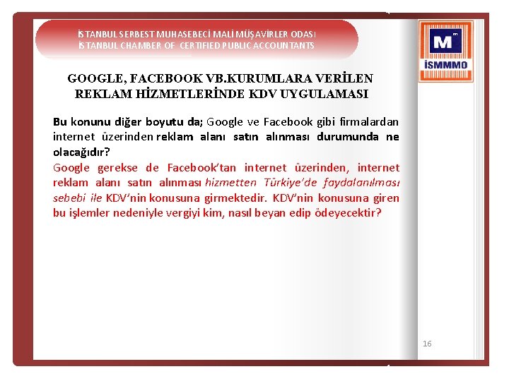 İSTANBUL SERBEST MUHASEBECİ MALİ MÜŞAVİRLER ODASI İSTANBUL CHAMBER OF CERTIFIED PUBLIC ACCOUNTANTS GOOGLE, FACEBOOK