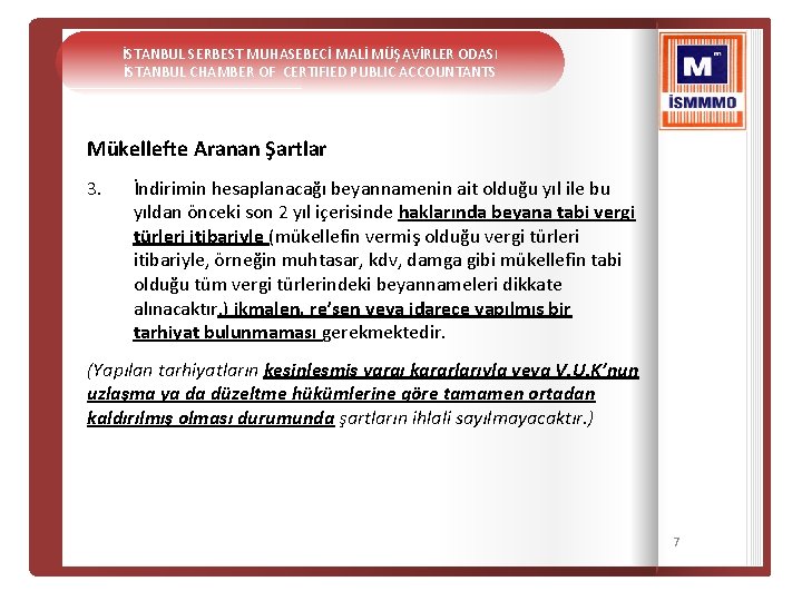 İSTANBUL SERBEST MUHASEBECİ MALİ MÜŞAVİRLER ODASI İSTANBUL CHAMBER OF CERTIFIED PUBLIC ACCOUNTANTS Mükellefte Aranan