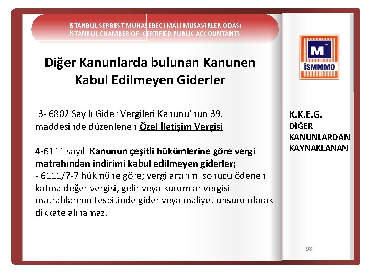 İSTANBUL SERBEST MUHASEBECİ MALİ MÜŞAVİRLER ODASI İSTANBUL CHAMBER OF CERTIFIED PUBLIC ACCOUNTANTS Diğer Kanunlarda