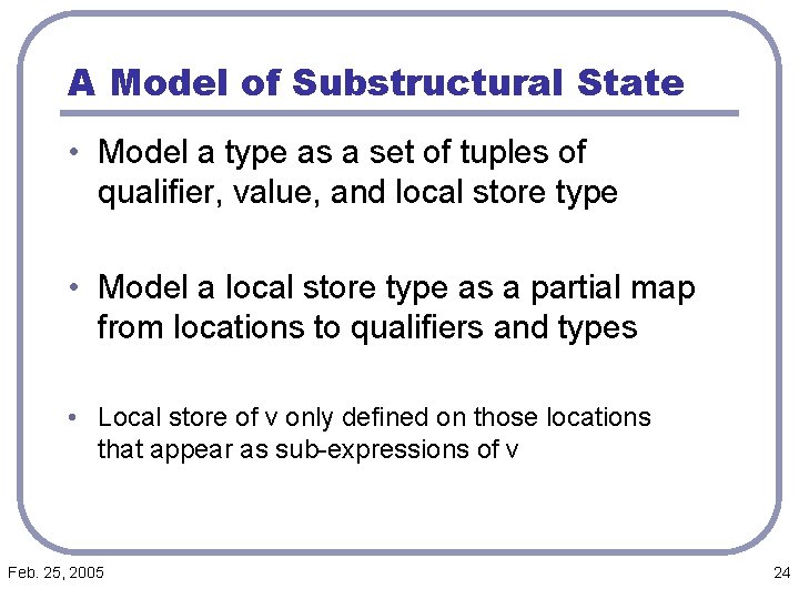 A Model of Substructural State • Model a type as a set of tuples