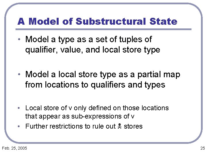 A Model of Substructural State • Model a type as a set of tuples