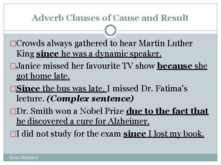 Adverb Clauses of Cause and Result �Crowds always gathered to hear Martin Luther King