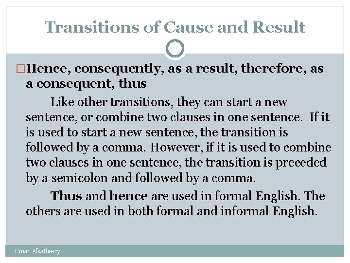 Transitions of Cause and Result �Hence, consequently, as a result, therefore, as a consequent,