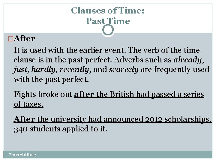 Clauses of Time: Past Time �After It is used with the earlier event. The