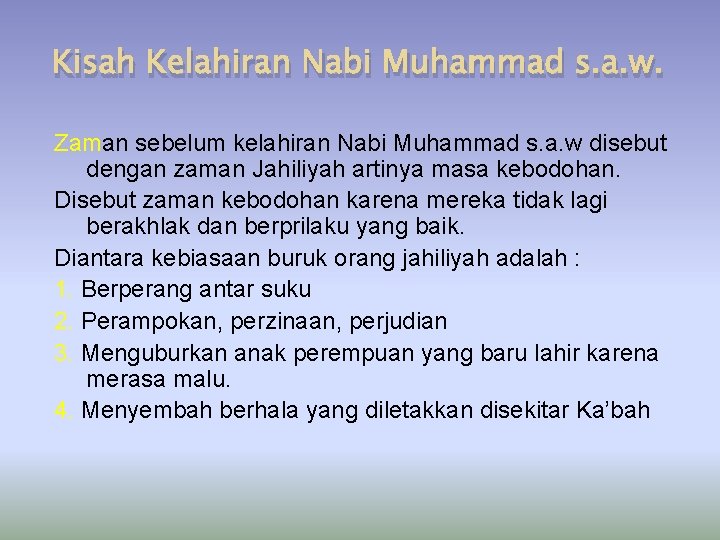 Kisah Kelahiran Nabi Muhammad s. a. w. Zaman sebelum kelahiran Nabi Muhammad s. a.