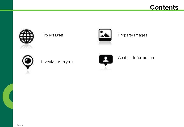 Contents Project Brief Property Images Contact Information Location Analysis Page 2 