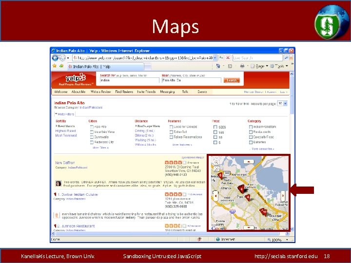 Maps Kanellakis Lecture, Brown Univ. Sandboxing Untrusted Java. Script http: //seclab. stanford. edu 18