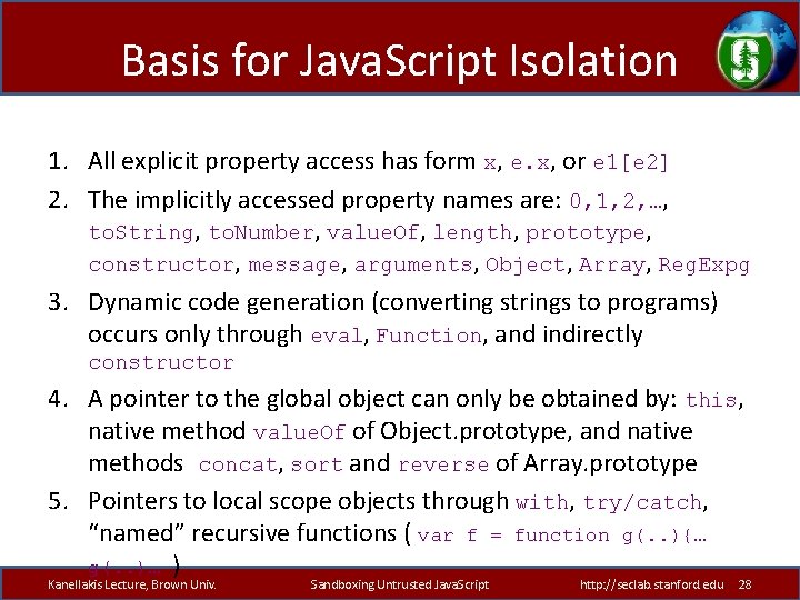 Basis for Java. Script Isolation 1. All explicit property access has form x, e.