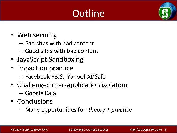 Outline • Web security – Bad sites with bad content – Good sites with