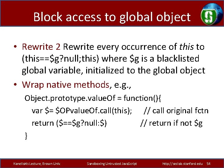 Block access to global object • Rewrite 2 Rewrite every occurrence of this to