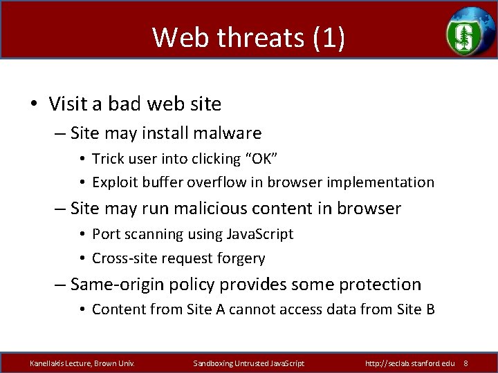 Web threats (1) • Visit a bad web site – Site may install malware