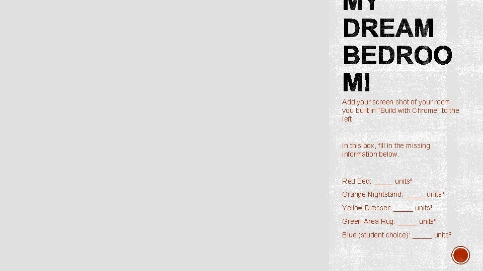 Add your screen shot of your room you built in “Build with Chrome” to