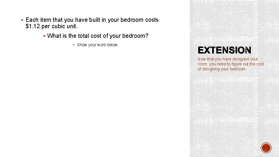 § Each item that you have built in your bedroom costs $1. 12 per